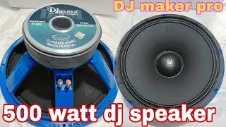 Dj maker pro. 500 watt double magnet speaker 🔊🔊 Best quality or long time use