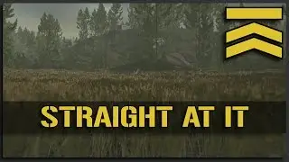 Straight At It - Squad Alpha Infantry Assault Highlight