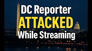 DC Reporter ATTACKED During Live Stream