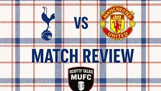 Spurs v Man Utd Match Review 