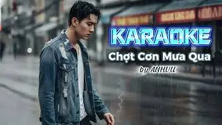 [KARAOKE BEAT] Chợt Cơn Mưa Qua - ANHVU | Ballad Mùa Mưa | Nhạc Buồn Mới Nhất 🌧️, 💔, 😔