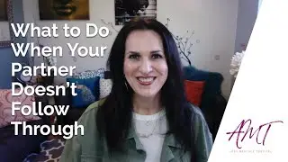 What to Do When Your Partner Doesn't Follow Through
