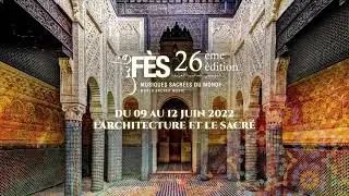 Festival de Fès des Musiques Sacrées du Monde - 2022