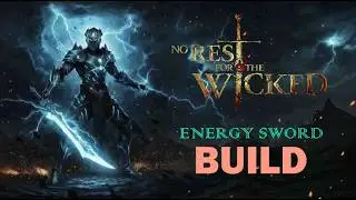 Energy Sword Knight Build - No Rest for the Wicked (TOGETHER)