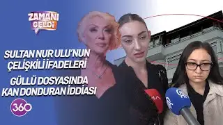 Sultan Nur Ulu’nun Çelişkili İfadeleri ve 
