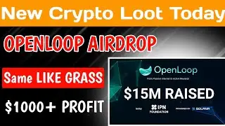New Crypto Loot Instant Payment | Openloop New Mining Airdrop | Openloop Airdrop Guide