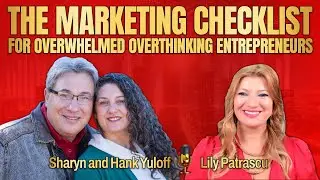 The Marketing Checklist For Overwhelmed Overthinking Entrepreneurs   Sharyn and Hank Yuloff And Lily