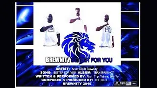 Ahch Trip ft Brewnity - BETTER FOR YOU [prod by THE C.O.E.]
