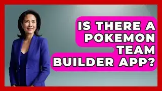 Is There A Pokemon Team Builder App? - The Trainers Guide