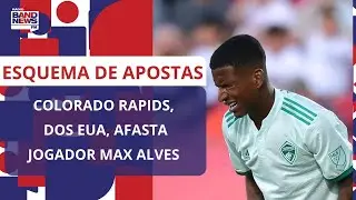 Colorado Rapids, dos EUA, afasta jogador Max Alves por envolvimento em esquema de apostas
