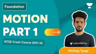 NTSE Crash Course 2021-22:  Motion Part 1 | Akshay Tyagi | Foundation | Unacademy