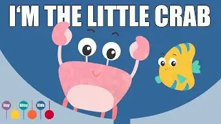 I'm the Little Crab | Children Song | ItsyBitsyKids