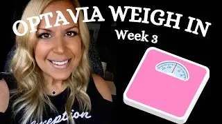 OPTAVIA WEIGH IN WEEK 3