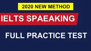 2020 New Method of IELTS Speaking || Full Practice Test