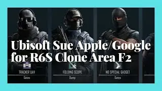 Ubisoft Sue Apple and Google for Rainbow Six Siege Clone Area F2