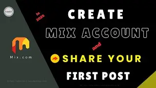 Create Mix Account and Share First Post in 2025