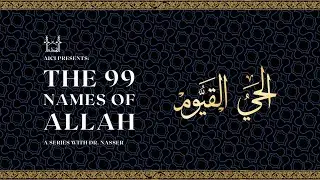 The Names of Allah (Al-Hayy and Al-Qayyum) | Dr. Nasser Karimian
