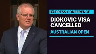 IN FULL: PM Scott Morrison addresses Novak Djokovic visa cancellation | ABC News