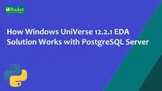 How Windows UniVerse 12.2.1 EDA Solution Works with PostgreSQL Server