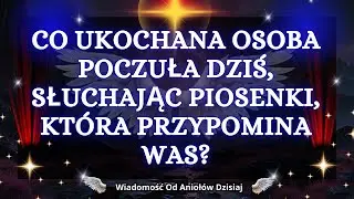 💌❤️CO UKOCHANA OSOBA POCZUŁA DZIŚ, SŁUCHAJĄC PIOSENKI, KT&Oacute;RA PRZYPOMINA WAS?