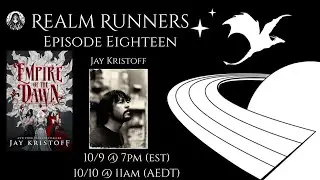 Realm Runners Episode Eighteen: Jay Kristoff