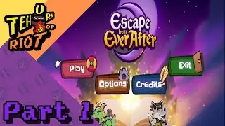 (Blind) Escape from Ever After (no spoilers/backseating please!) | Part 1