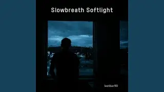 Slowbreath Softlight