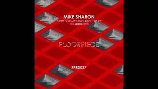 Mike Sharon - There's Something About Us (Original Mix)