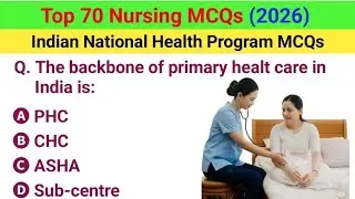 Top 70 Most Important Nursing MCQs | NHM MCQ | National Health program MCQ | nursing exam 2026