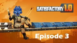 Starting a Real Factory - Satisfactory 1.0 - S2E3