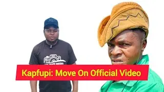Kapfupi Move On Official Video Released 