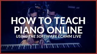 How To Teach Piano Classes Online Part 1 ECAMM LIVE