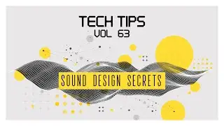 Tech Tips - Sound Design Secrets - Envelopes