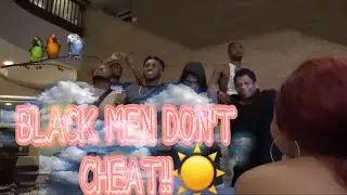 Black Men Don’t Cheat Skit!!