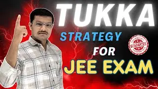 Tukka Strategy In Jee Mains | How To choose Correct Answer | Strategy For JEE Exam | #jeemains