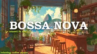 Coffee Break: Letters from Rio 🌅 | Warm Bossa Nova for Dreamers