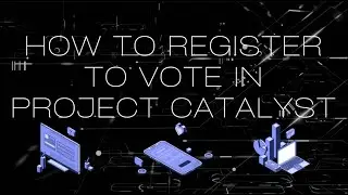 Desktop: How to register to vote in Cardano's Project Catalyst