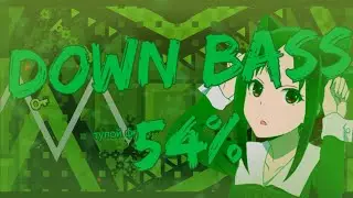 (Mobile 120Hz) Down Bass 54% Extreme Demon Geometry dash