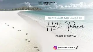 Meninggalkan Jejak Di Hati Tuhan Part 1 - Ps Berry Pratna