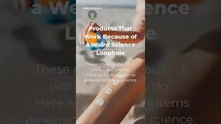Products That Work Because of a Weird Science Loophole