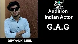 Global Actors Group || Devyank Behl Indian Actor - Audition / Look Test For Short Film.