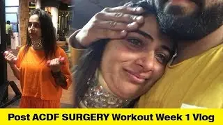 Post ACDF SURGERY Workout VLOG Week 1| Fitness Model Shweta Mehta
