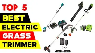 Top 5 Best Electric Grass Trimmers Reviews in 2024