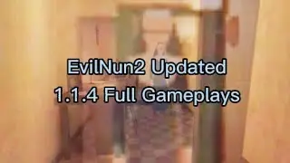 Evil Nun 2 Updated! V1.1.4 Fulls Gameplays New Chase Music