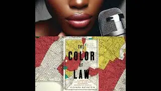Part 11: The Color of Law ~A Forgotten History of How Our Government Segregated America