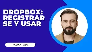 C&oacute;mo Registrarse y Usar Dropbox Paso a Paso