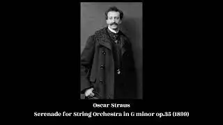 Oscar Straus - Serenade for String Orchestra in G minor op.35 (1899)