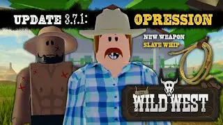 3.7.1 Oppression - The Wild West Update Leak