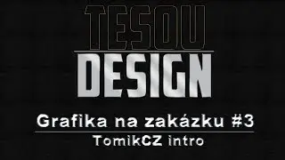Grafika na zak&aacute;zku #3 - TomikCZ intro
