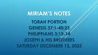 Miriam's Torah Notes, Vayeshev - Joseph & His Brothers, December 13, 2025